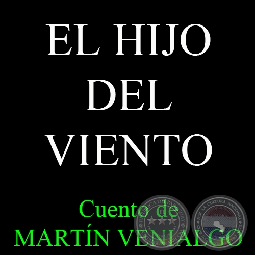 EL HIJO DEL VIENTO - Cuento de MARTÍN VENIALGO