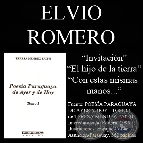 INVITACION, EL HIJO DE LA TIERRA y CON ESTAS MISMAS MANOS... - Poesías de ELVIO ROMERO