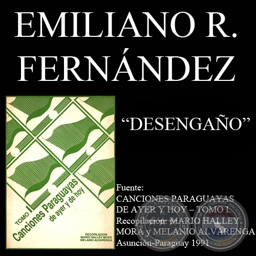 DESENGAÑO - Canción de EMILIANO R. FERNÁNDEZ