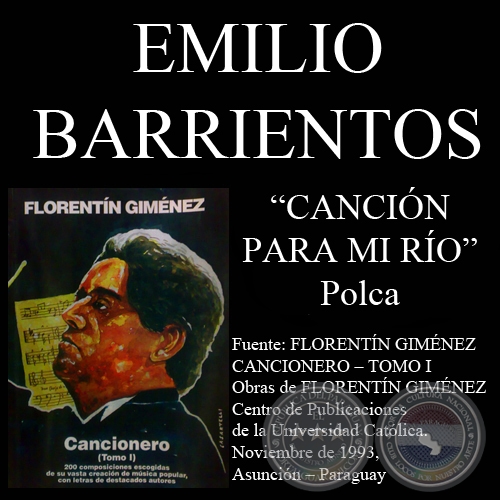 CANCIÓN PARA MI RÍO (Polca, letra de EMILIO BARRIENTOS)