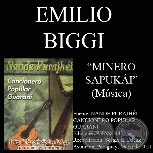 MINERO SAPUKÁI - Música: EMILIO BIGGI - Letra: TEODORO S. MONGELÓS / NÉSTOR ROMERO VALDOVINOS