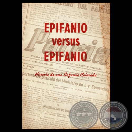 EPIFANIO VERSUS EPIFANIO - HISTORIA DE UNA INFAMIA COLORADA, 1954