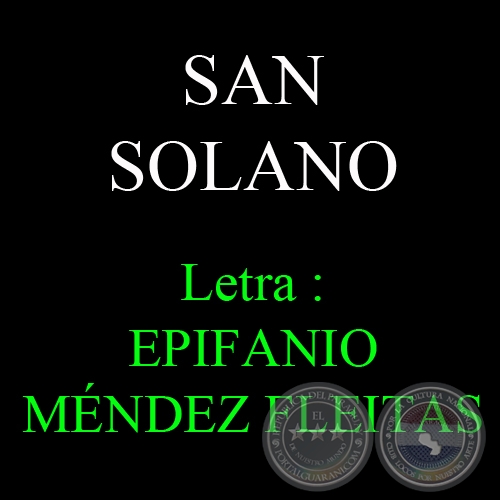 SAN SOLANO - Letra: EPIFANIO MÉNDEZ FLEITAS 