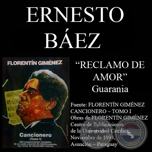 RECLAMO DE AMOR (Guarania, letra de ERNESTO BEZ)