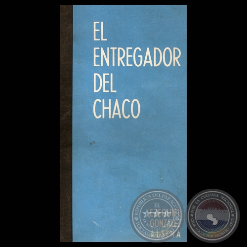 EL ENTREGADOR DEL CHACO - Por EZEQUIEL GONZÁLEZ ALSINA