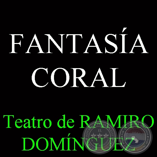 FANTASA CORAL - Teatro de RAMIRO DOMNGUEZ