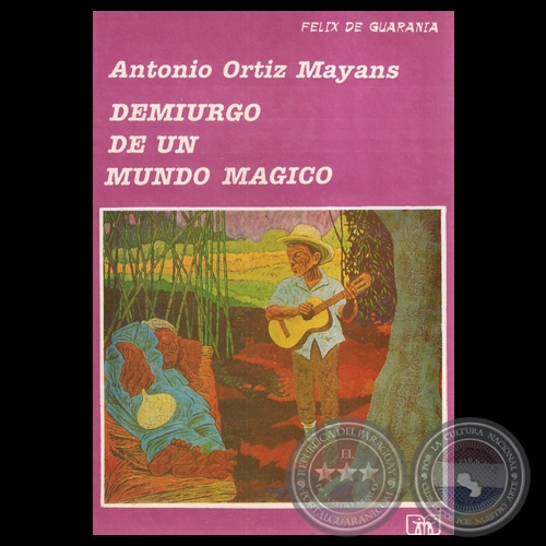 ANTONIO ORTIZ MAYANS, DEMIURGO DE UN MUNDO MÁGICO - Selección y presentación FÉLIX DE GUARANIA