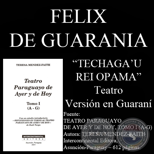  TECHAGA’U REI OPAMA (ACTO ÚNICO) - Teatro en guaraní  de FÉLIX DE GUARANIA