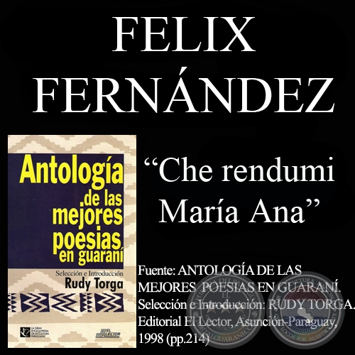 CHE RENDUMI MARÍA ANA - Letra: FÉLIX FERNÁNDEZ - Música: FÉLIX PÉREZ CARDOZO