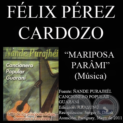 MARIPOSA PARMI - Msica: FLIX PREZ CARDOZO - Letra: ANDRS R. PEREIRA