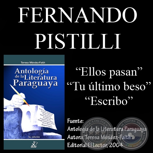 ELLAS PASAN, TU ÚLTIMO BESO y ESCRIBO - Poesías de FERNANDO PISTILLI MIRANDA - Año 2004