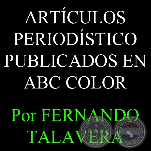 ARTCULOS PERIODSTICO PUBLICADOS EN ABC COLOR - Por FERNANDO TALAVERA