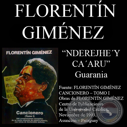 NDEREJHE’Y CA’ARU - Guarania, letra y música de FLORENTÍN GIMÉNEZ