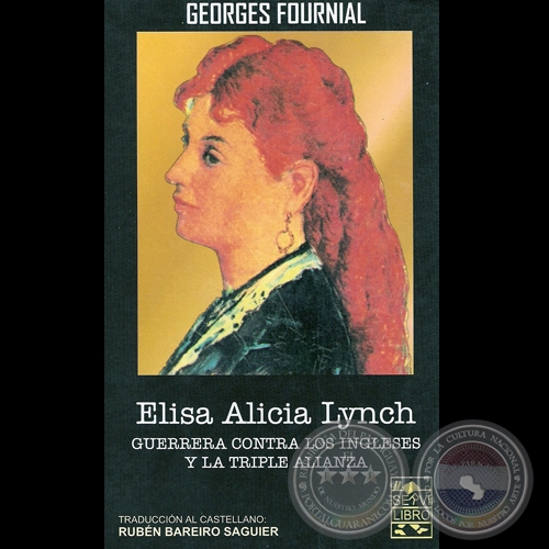 ELISA ALICIA LYNCH - Por GEORGES FOURNIAL - Traducción RUBÉN BAREIRO SAGUIER - Año 2008