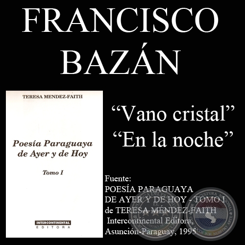 VANO  CRISTAL y EN LA NOCHE - Poesías de FRANCISCO BAZÁN