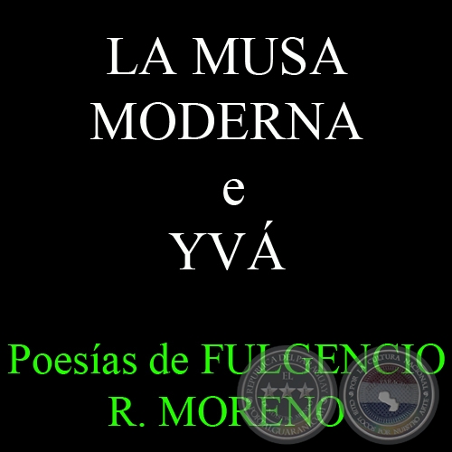 LA MUSA MODERNA e YVÁ - Poesías de FULGENCIO R. MORENO