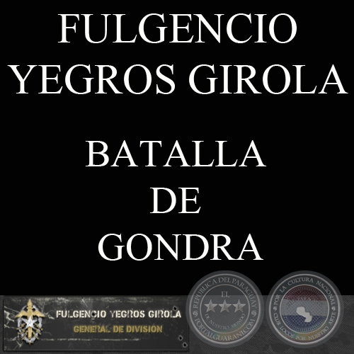 BATALLAS DE  GONDRA, 1933 (Comentario de FULGENCIO YEGROS GIROLA)