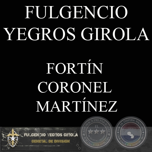 FORTN CORONEL MARTNEZ (FULGENCIO YEGROS GIROLA)