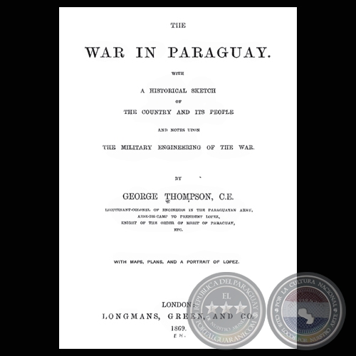 THE WAR IN PARAGUAY, 1869 (GEORGE THOMPSON)