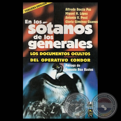 EN LOS SÓTANOS DE LOS GENERALES, 2008 - LOS DOCUMENTOS OCULTOS DEL OPERATIVO CÓNDOR (Co-autoría de GLORIA GIMÉNEZ GUANES)