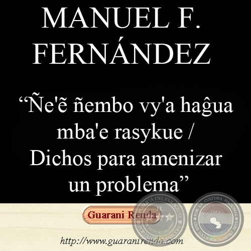 ÑE’Ẽ ÑEMBO VY’A HAĜUA MBA’E RASYKUE - Traducción y comentarios de MANUEL F. FERNÁNDEZ
