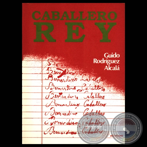 CABALLERO REY - Novela de GUIDO RODRÍGUEZ ALCALÁ - Año 1988