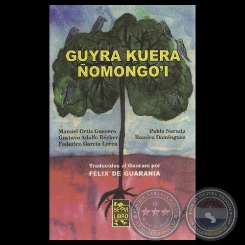 GUYRA KUERA ÑOMONGOʼI - Traducción al Guaraní por FÉLIX DE GUARANIA - Año 2012