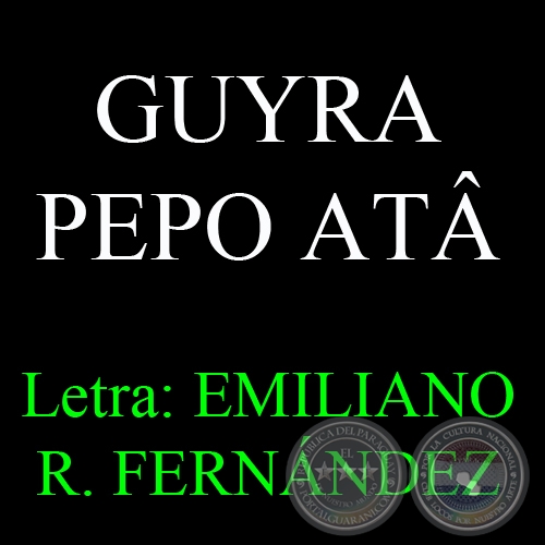 GUYRA PEPO AT - Letra: EMILIANO R. FERNNDEZ - Texto de MARIO RUBN LVAREZ 