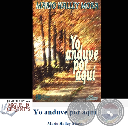 YO ANDUVE POR AQUÍ - Autor: MARIOHALLEY MORA - Año 1999