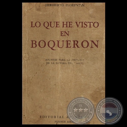 LO QUE HE VISTO EN BOQUERÓN, 1957 (GUERRA DEL CHACO) - Por HERIBERTO FLORENTÍN