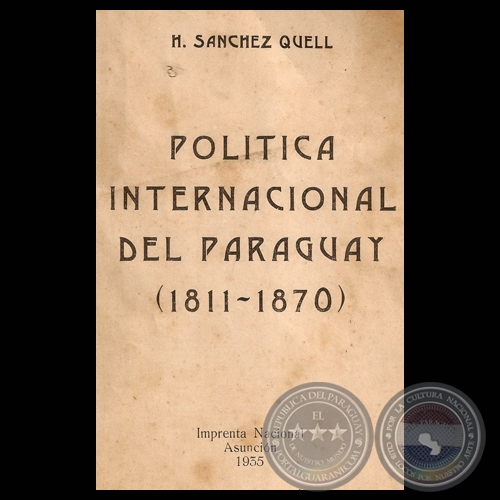 POLÍTICA INTERNACIONAL DEL PARAGUAY 1811-1870 - Por HIPÓLITO SÁNCHEZ QUELL 