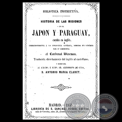 HISTORIA DE LAS MISIONES EN EL JAPÓN Y PARAGUAY, 1857 - Traducida por CASIMIRO PEDREGAL 