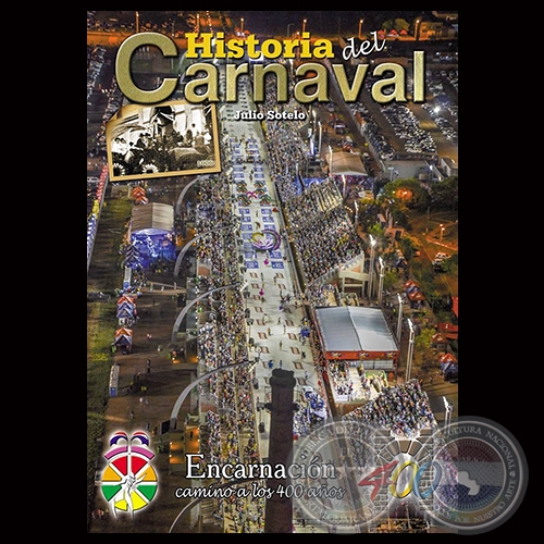 HISTORIA DEL CARNAVAL ENCARNACENO, 2014 - Por JULIO SOTELO