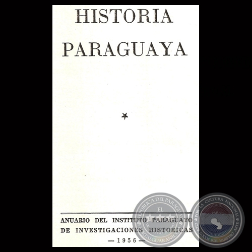 HISTORIA PARAGUAYA - ANUARIO DEL INSTITUTO PARAGUAYO DE INVESTIGACIONES – 1958 - Presidente JULIO CÉSAR CHAVES