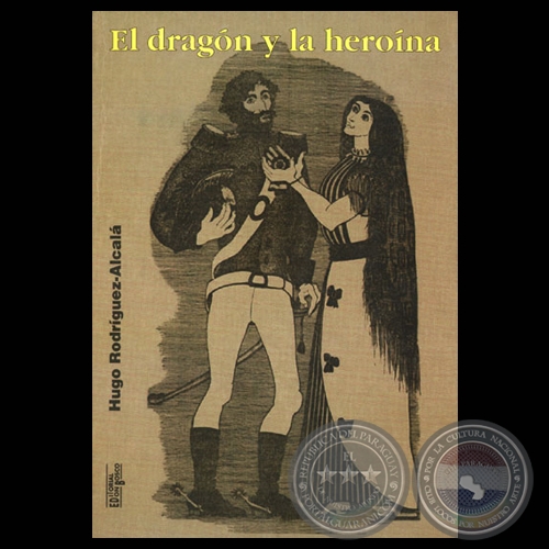 EL DRAGÓN Y LA HEROÍNA, 1997 - Cuentos de HUGO RODRÍGUEZ ALCALÁ