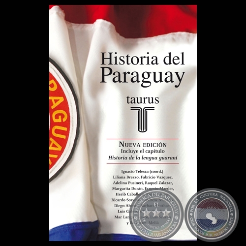 HISTORIA DEL PARAGUAY - Coordinador IGNACIO TELESCA - Año 2010