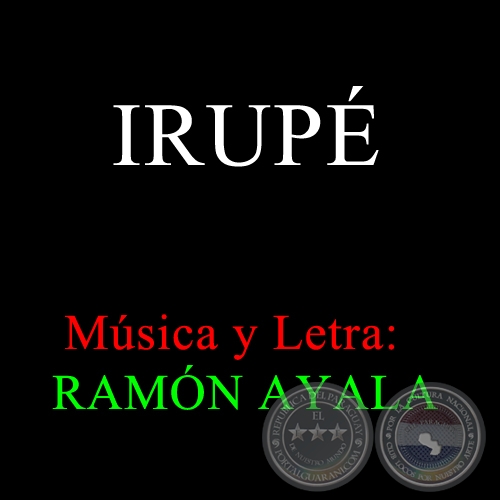 IRUPE - Letra y Música: RAMÓN AYALA