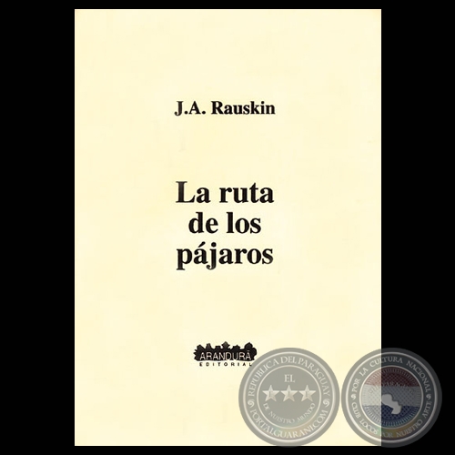 LA RUTA DE LOS PJAROS, 2000 - Poemario de JACOBO A. RAUSKIN