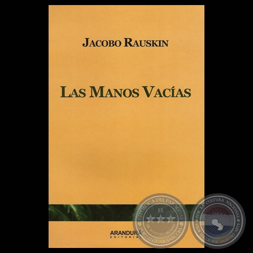 LAS MANOS VACÍAS, 2010 - Poesías de JACOBO RAUSKIN