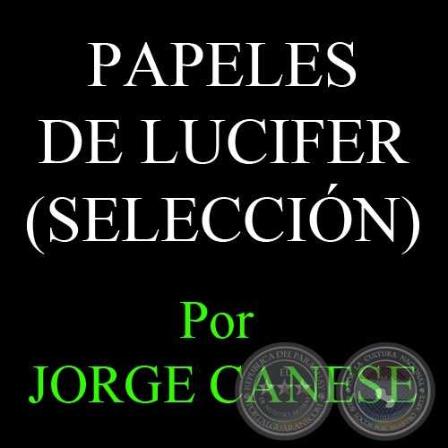 PAPELES DE LUCIFER (SELECCIÓN) - Por JORGE CANESE