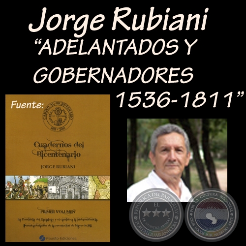 ADELANTADOS Y GOBERNADORES (1536 a 1811) - Por JORGE RUBIANI - Año 2011
