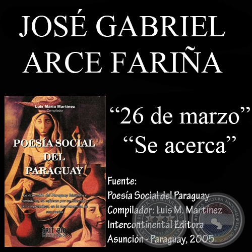 26 DE MARZO y SE ACERCA - Poesas de JOS GABRIEL ARCE FARIA - Ao 2005