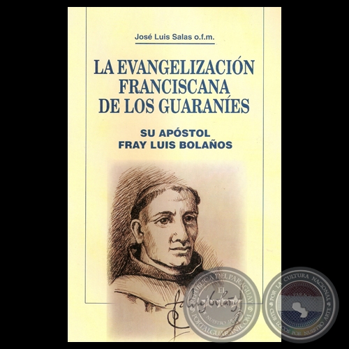 LA EVANGELIZACIN FRANCISCANA DE LOS GUARANES - Por FRAY JOS LUIS SALAS - Ao 2000