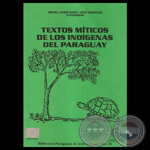 TEXTOS MÍTICOS DE LOS INDÍGENAS DEL PARAGUAY - Compiladores MIGUEL CHASE-SARDI - JOSÉ ZANARDINI - Año 1999