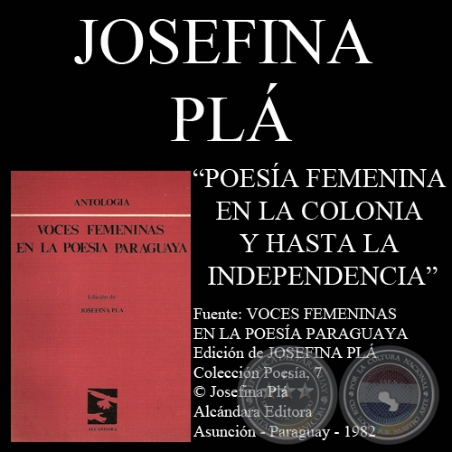 POESÍA FEMENINA EN LA COLONIA Y HASTA LA INDEPENDENCIA (Ensayo de JOSEFINA PLÁ)