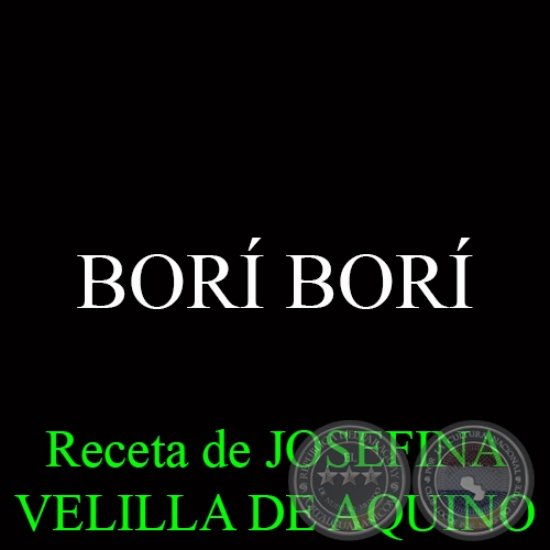 BORÍ BORÍ - Receta de JOSEFINA VELILLA DE AQUINO