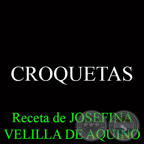 CROQUETAS - Receta de JOSEFINA VELILLA DE AQUINO