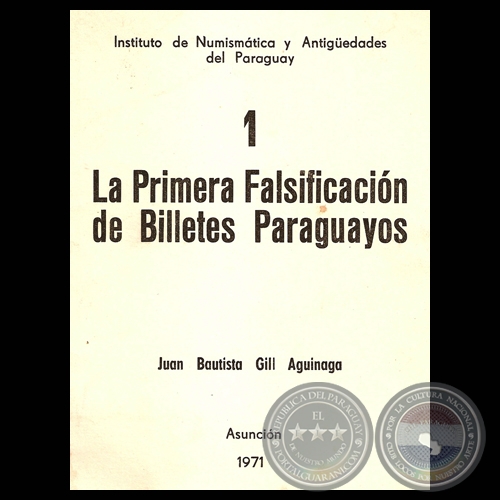 LA PRIMERA FALSIFICACIÓN DE BILLETES PARAGUAYOS (Por JUAN B. GILL AGUINAGA)