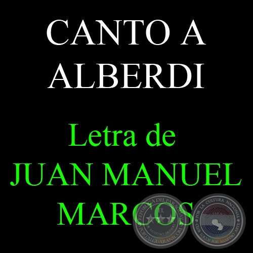 CANTO A ALBERDI - Letra de JUAN MANUEL MARCOS