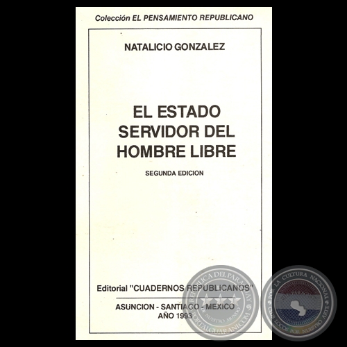 EL ESTADO SERVIDOR DEL HOMBRE LIBRE, 1993 - Por JUAN NATALICIO GONZLEZ